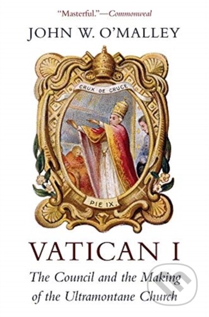 Kniha: Vatican I (John W. O'malley). Harvard University Press, 2019