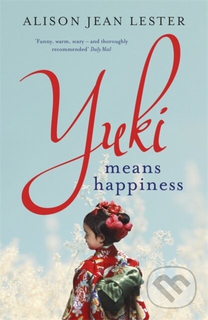 Kniha: Yuki Means Happiness (Alison Jean Lester). John Murray, 2018
