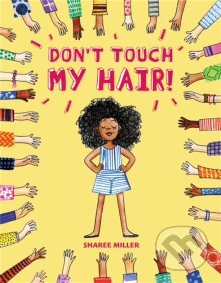 Kniha: Don't Touch My Hair! (Sharee Miller). Little, Brown Young Readers, 2018