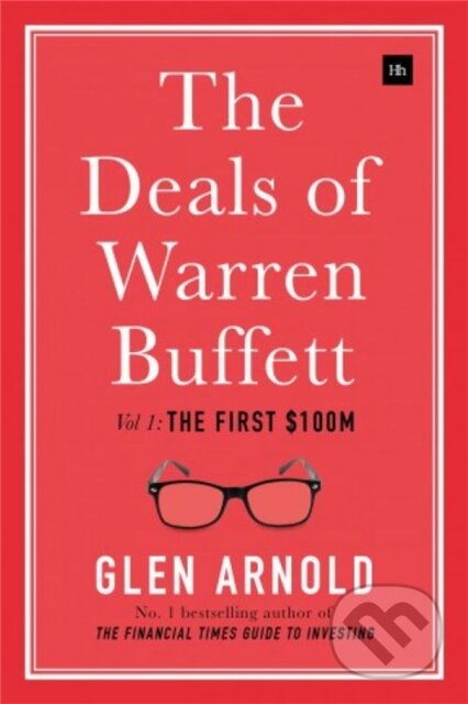 Kniha: The Deals of Warren Buffett, Volume 1 (Glen Arnold). , 2017