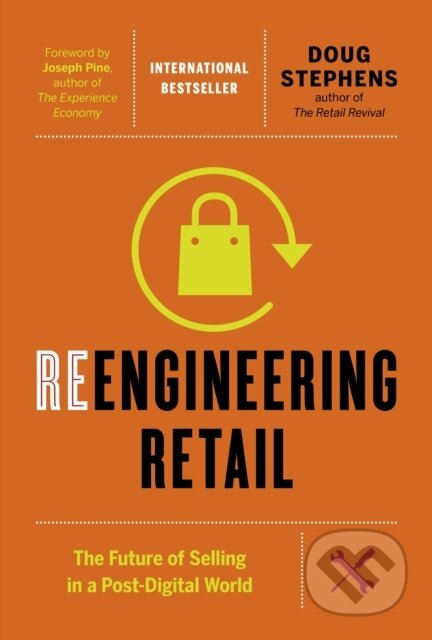 Kniha: Reengineering Retail (Doug Stephens). , 2017