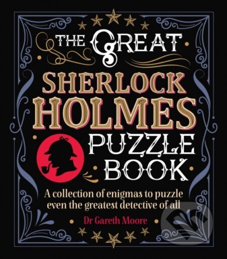 The Great Sherlock Holmes Puzzle Book (A Collection of Enigmas to Puzzle Even the Greatest Detective of All) - kniha z kategorie Zdraví a životní styl