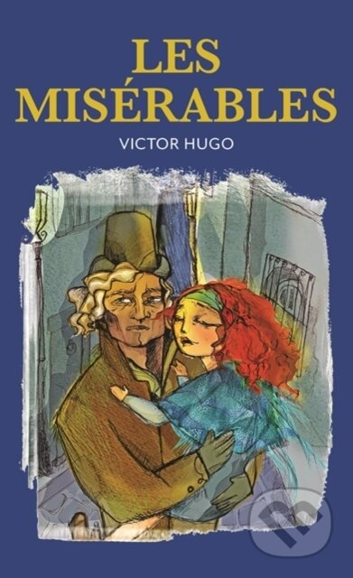 Kniha: Les Miserables (Victor Marie Hugo). , 2018