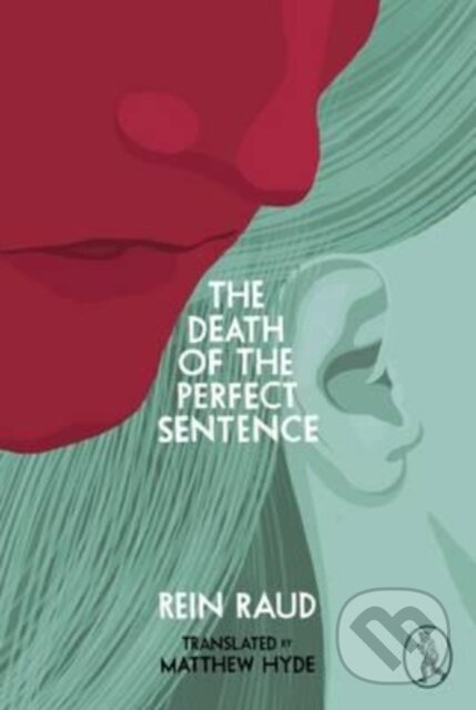 Kniha: The Death of the Perfect Sentence (Rein Raud). , 2017