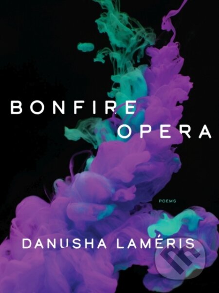 Kniha: Bonfire Opera (Danusha Lameris). University of Pittsburgh Press, 2020