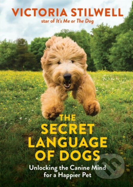 Kniha: The Secret Language of Dogs (Victoria Stilwell). Hamlyn, 2019