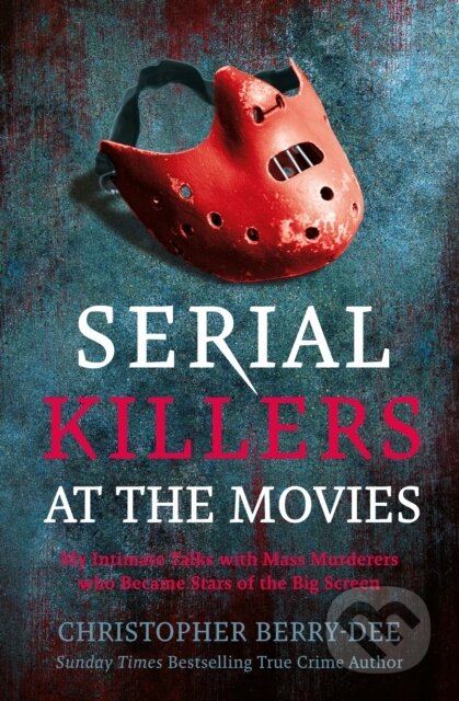 Kniha: Serial Killers at the Movies (Christopher Berry-Dee). , 2020