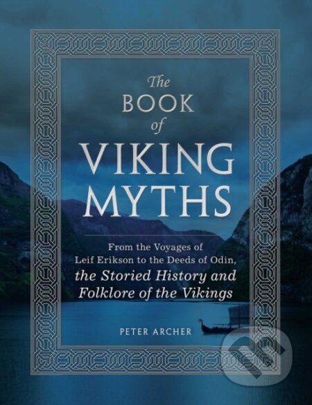 Kniha: The Book of Viking Myths (Peter Archer). Adams Media, 2017