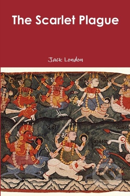 Kniha: The Scarlet Plague (Jack London). , 2017