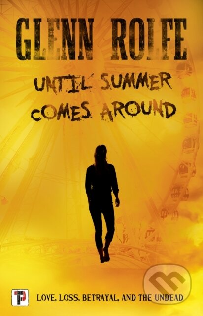 Kniha: Until Summer Comes Around (Glenn Rolfe). , 2020