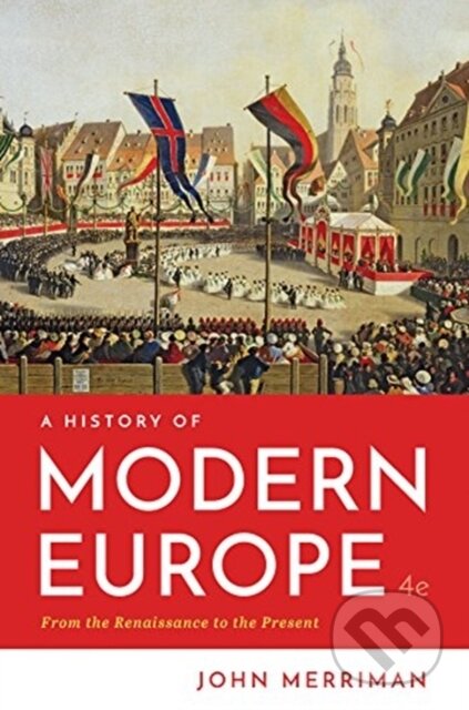 A History of Modern Europe - John, Ph.D. Merriman - kniha z kategorie Historie