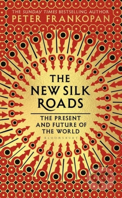 Kniha: The New Silk Roads (Professor Peter Frankopan). Bloomsbury, 2018