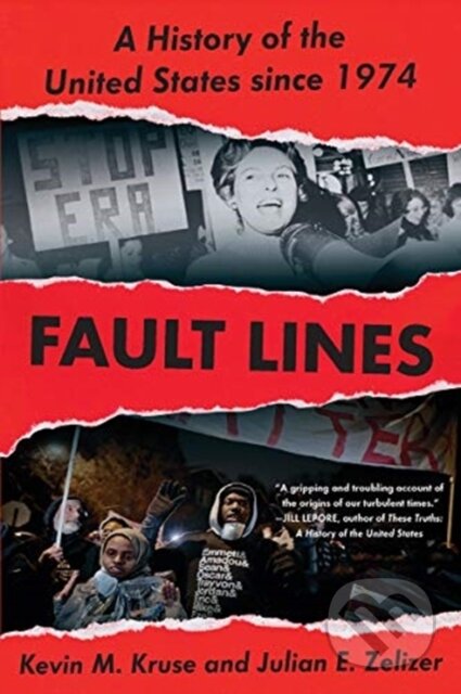 Kniha: Fault Lines (Julian E. Zelizer a Kevin M. Kruse). WW Norton & Co, 2020