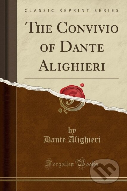 Kniha: Convivio Of Dante Alighieri (Dante Alighieri). Forgotten Books, 2018