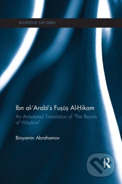 Kniha: Ibn Al-Arabi's Fusus Al-Hikam (Binyamin Abrahamov). Routledge, 2019