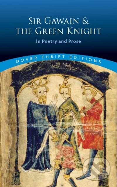 Kniha: Sir Gawain and the Green Knight: in Poetry and Prose (Jessiel. Weston). Dover Publications, 2018
