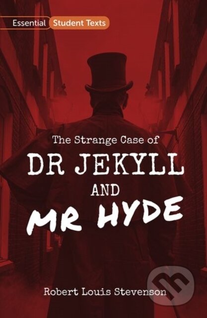 Kniha: Essential Student Texts: The Strange Case of Dr Jekyll and Mr Hyde (Robert Louis Stevenson). Oxford University Press, 2020