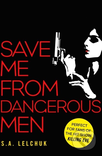 Kniha: Save Me from Dangerous Men (S. A. Lelchuk). Simon & Schuster, 2019