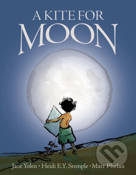 A Kite for Moon - Heidi E.Y. Stemple, Jane Yolen - kniha z kategorie Pro děti