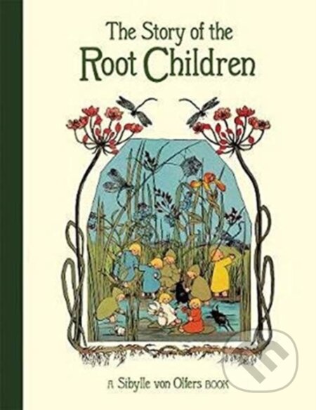 Kniha: The Story of the Root Children (Sibylle von Olfers). Floris Books, 2020