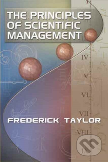 Kniha: The Principles of Scientific Management, by Frederick Taylor (Frederick Taylor). , 2017