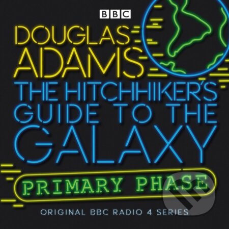 Kniha: The Hitchhiker's Guide To The Galaxy: Primary Phase (Douglas Adams). , 2018