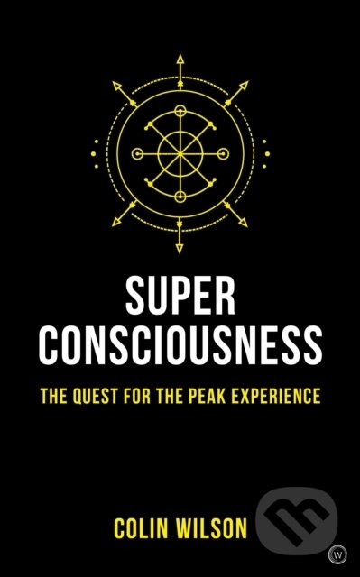Kniha: Super Consciousness (Colin Wilson). Watkins Publishing, 2019