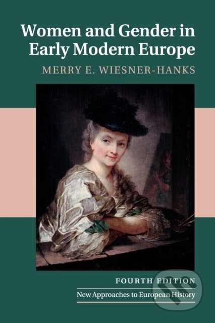 Kniha: Women and Gender in Early Modern Europe (Merry E. Wiesner-Hanks). Cambridge University Press, 2019