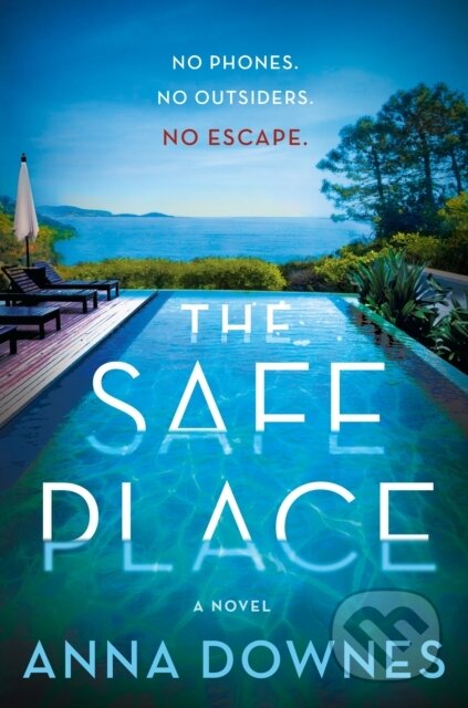 The Safe Place (A Novel) - Anna Downes