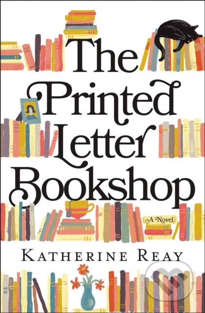 Kniha: The Printed Letter Bookshop (Reay Katherine). Thomas Nelson Publishers, 2019