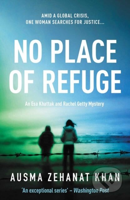 Kniha: No Place of Refuge (Ausma Zehanat Khan). No Exit Press, 2019