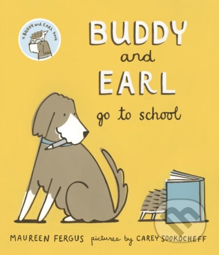 Kniha: Buddy and Earl Go to School (Maureen Fergus). , 2017