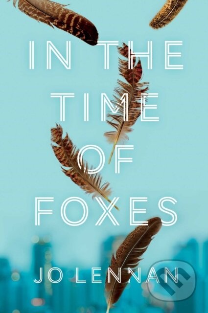 Kniha: In the Time of Foxes (Jo Lennan). Scribner, 2020