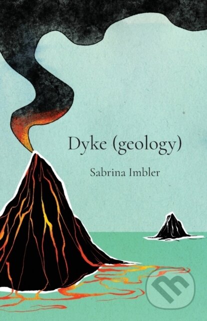 Kniha: Dyke (Geology) (Sabrina Imbler). , 2020