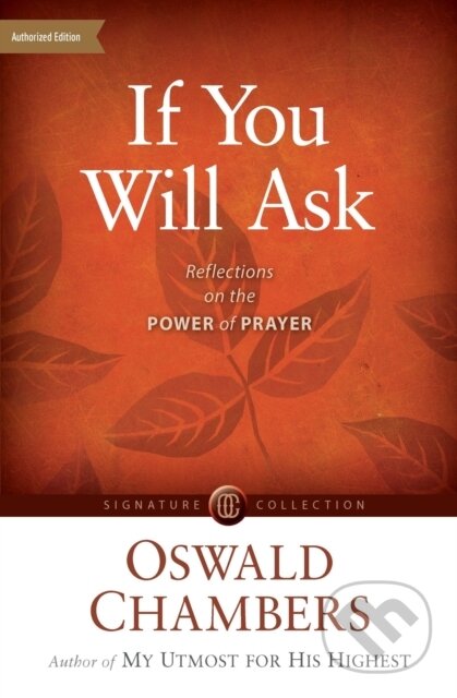 Kniha: If You Will Ask (Oswald Chambers). , 2020
