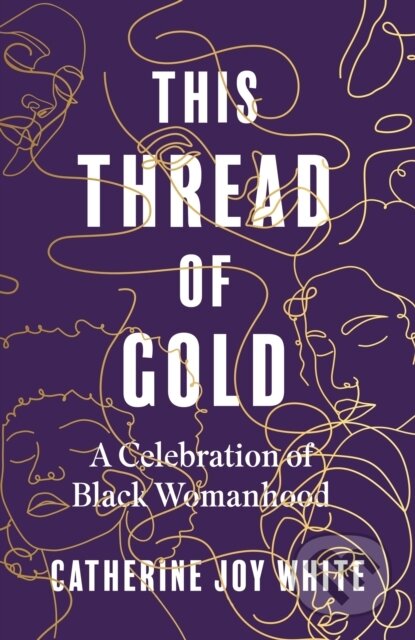 Kniha: This Thread of Gold (Catherine Joy White). Dialogue, 2023