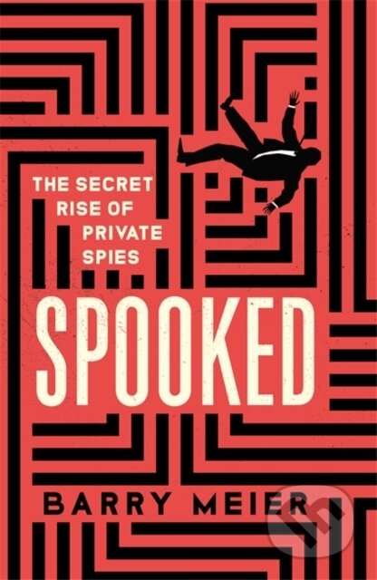 Spooked (The Secret Rise of Private Spies) - Barry Meier - kniha z kategorie Humanitní a společenské vědy