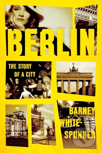 Kniha: Berlin (Barney White-Spunner). , 2021
