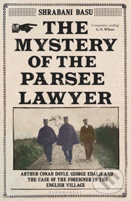The Mystery of the Parsee Lawyer (Arthur Conan Doyle, George Edalji and the Case of the Foreigner in the English Village) - kniha z kategorie…