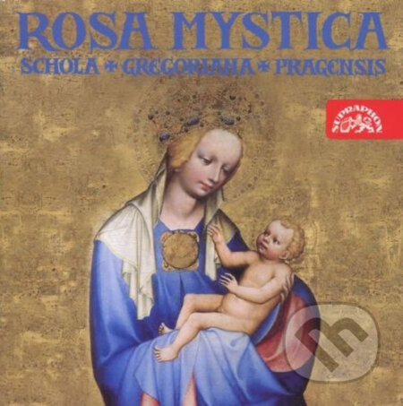 SCHOLA GREGORIANA PRAGENSIS: ROSA MYSTICA, Supraphon, 1994