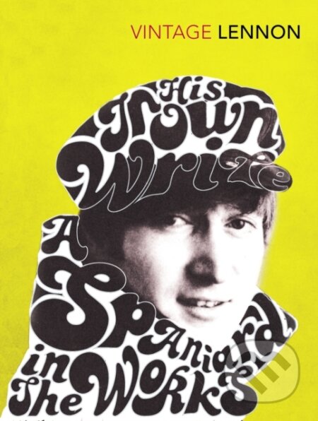 In His Own Write & A Spaniard in the Works - John Lennon, Vintage, 2010