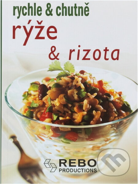 Kniha: Rýže a rizota - rychle & chutně (Rebo). Rebo, 2007