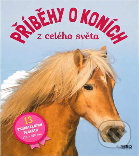 Kniha: Příběhy o koních z celého světa (Rebo). Rebo, 2013