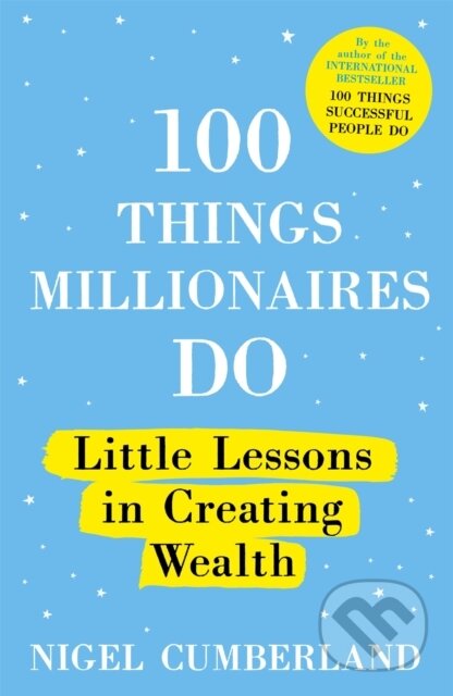 Kniha: 100 Things Millionaires Do (Nigel Cumberland). , 2019