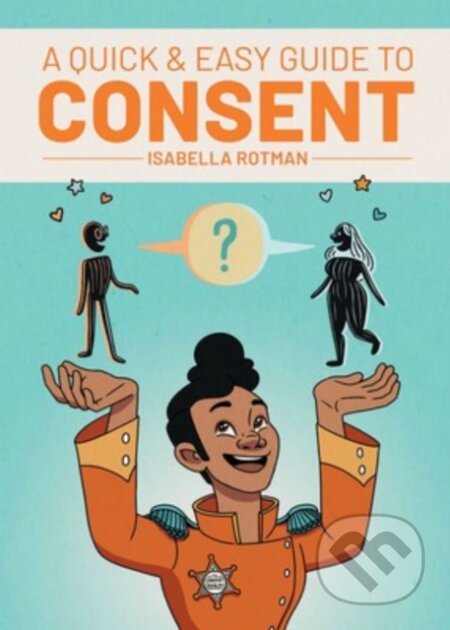 Kniha: A Quick & Easy Guide to Consent (Isabella Rotman). Oni Press, 2020
