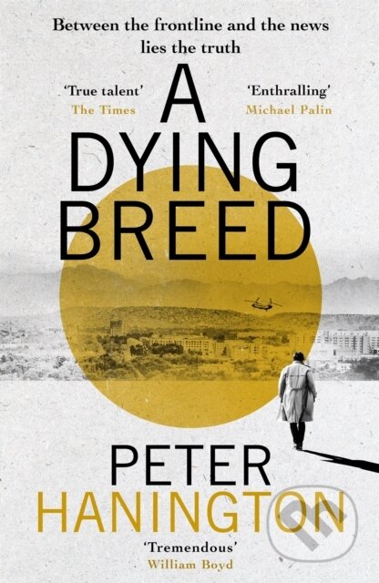 A Dying Breed (A gripping political thriller split between war-torn Kabul and the shadowy chambers of Whitehall) - kniha z kategorie Thrillery