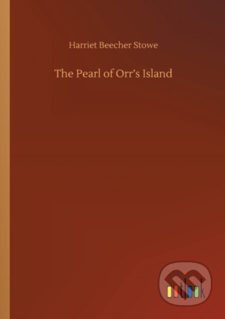 The Pearl of Orr's Island - Harriet Beecher Stowe