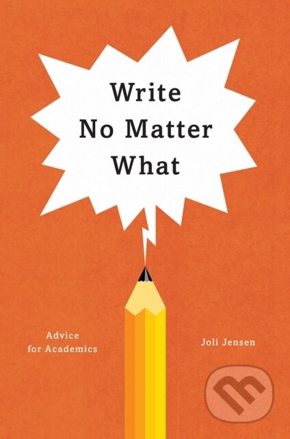 Write No Matter What – Advice for Academics - Joli Jensen - kniha z kategorie Jazykové učebnice a slovníky