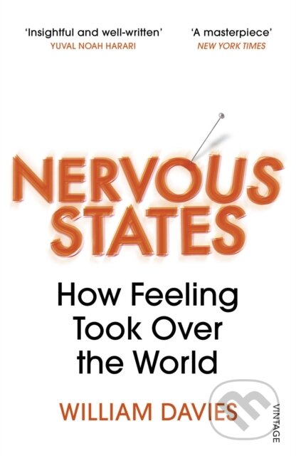 Nervous States (How Feeling Took Over the World) - William Davies