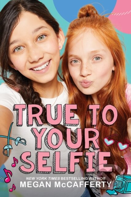 Kniha: True to Your Selfie (Megan McCafferty). , 2020